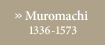 Muromachi 1336-1573
